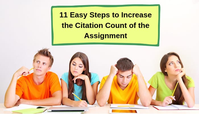 11 Easy Steps to Increase the Citation Count of the Assignment